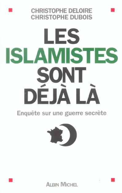 LES ISLAMISTES SONT DEJA LA - ENQUETE SUR UNE GUERRE SECRETE