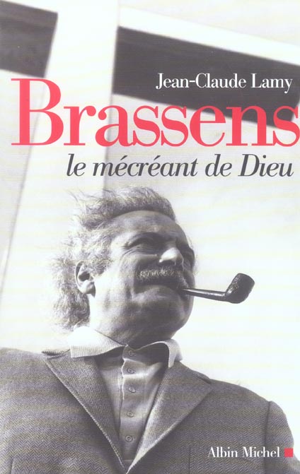 BRASSENS, LE MECREANT DE DIEU