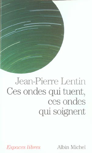 ESPACES LIBRES - T142 - CES ONDES QUI TUENT, CES ONDES QUI SOIGNENT - TELEPHONES PORTABLES, ORDINATE