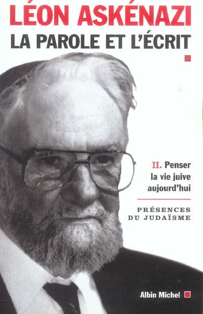 LA PAROLE ET L'ECRIT - TOME 2 - PENSER LA VIE JUIVE AUJOURD'HUI