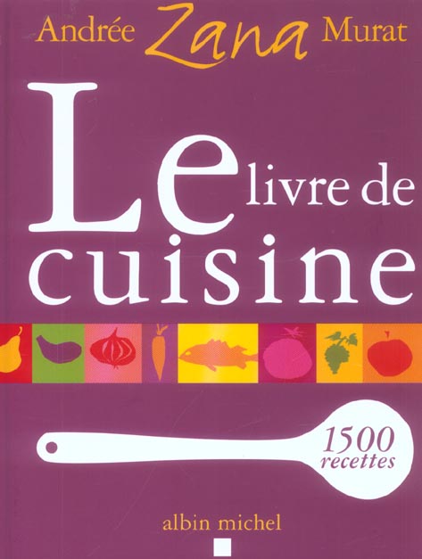 LE LIVRE DE CUISINE - 1500 RECETTES