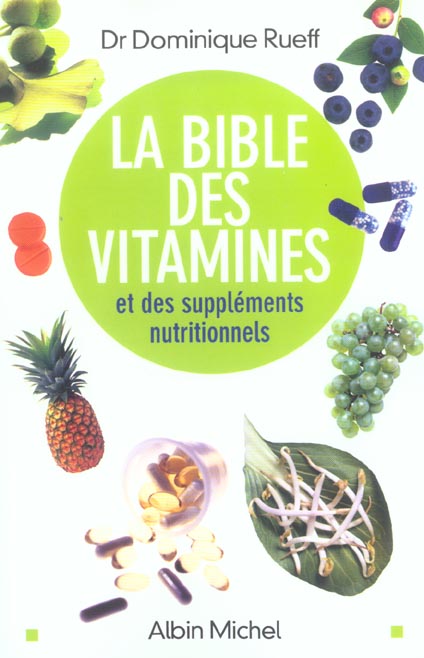 LA BIBLE DES VITAMINES ET DES COMPLEMENTS NUTRITIONNELS