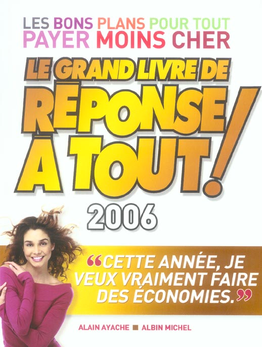 LE GRAND LIVRE DE REPONSE A TOUT  ! 2006