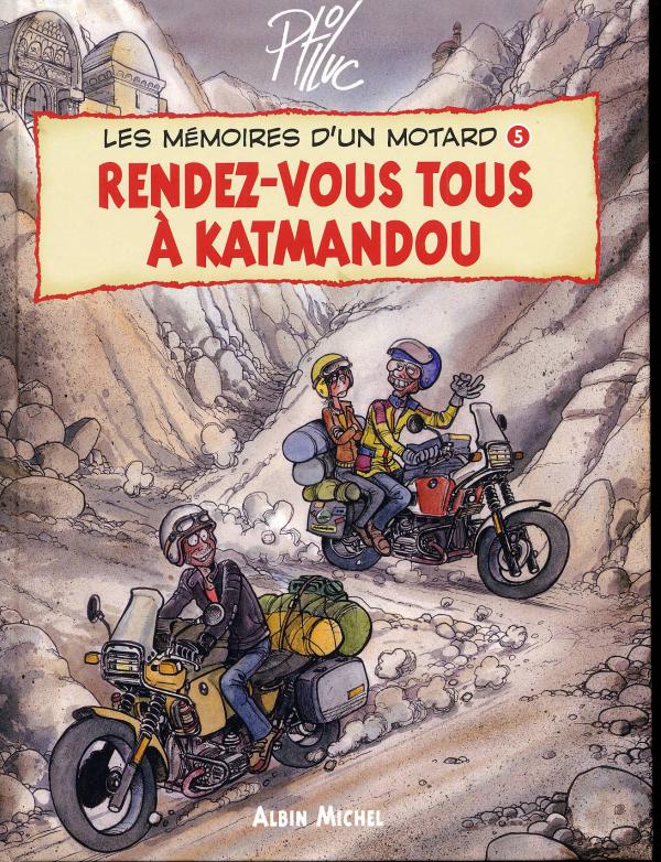 LES MEMOIRES D'UN MOTARD - TOME 05 - RENDEZ-VOUS A KATMANDOU