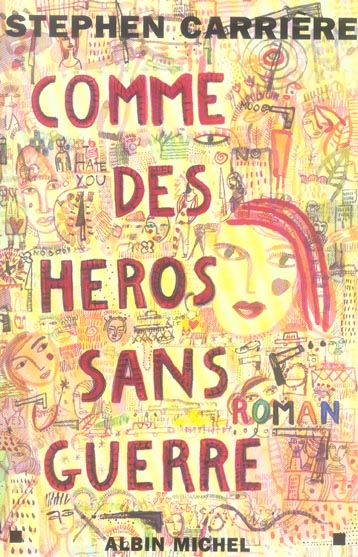 COMME DES HEROS SANS GUERRE