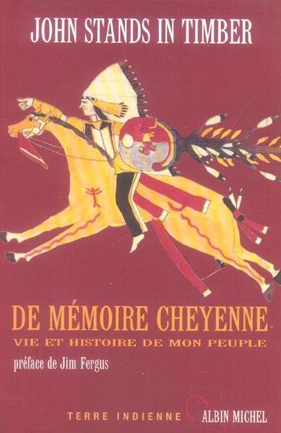 DE MEMOIRE CHEYENNE - VIE ET HISTOIRE DE MON PEUPLE