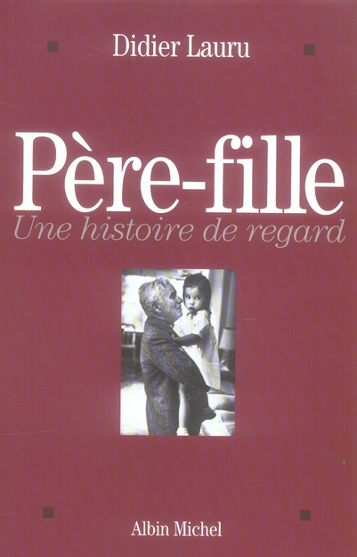 PERE-FILLE - UNE HISTOIRE DE REGARD