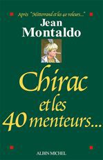 CHIRAC ET LES 40 MENTEURS...