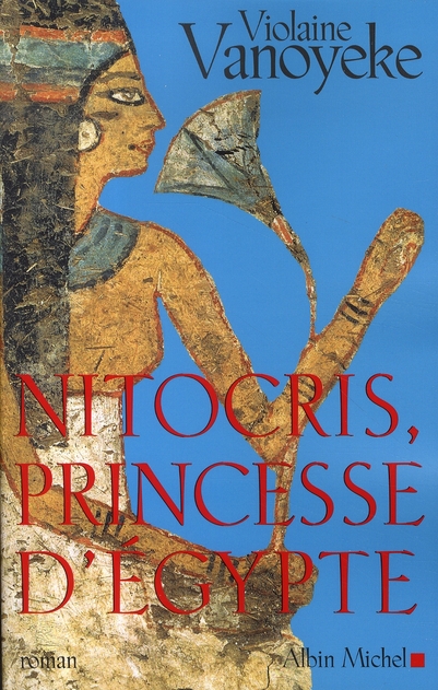 NITOCRIS, PRINCESSE D'EGYPTE
