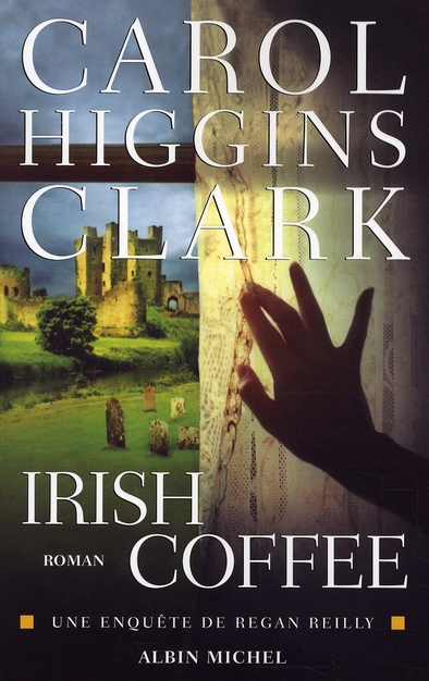 IRISH COFFEE - UNE ENQUETE DE REGAN REILLY
