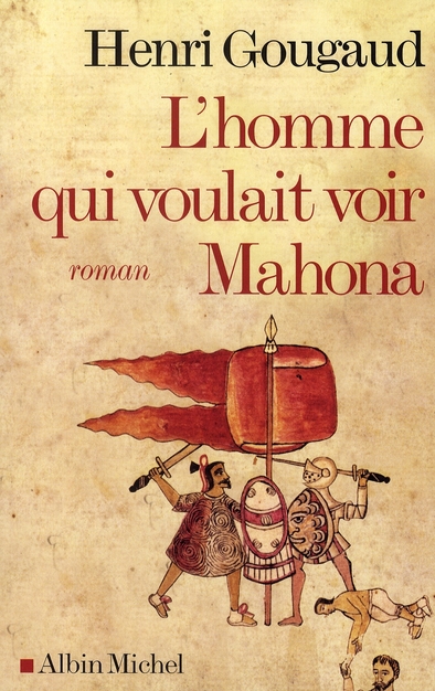 L'HOMME QUI VOULAIT VOIR MAHONA