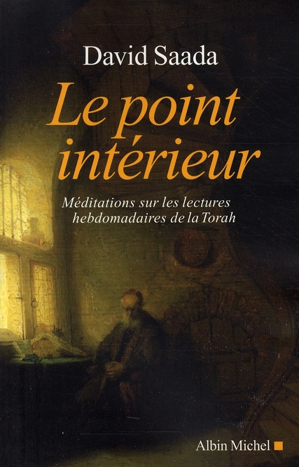 LE POINT INTERIEUR - MEDITATIONS SUR LES LECTURES HEBDOMADAIRES DE LA TORAH
