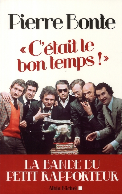"C'ETAIT LE BON TEMPS !" - LA BANDE DU PETIT RAPPORTEUR