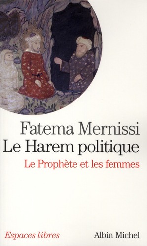 LE HAREM POLITIQUE - LE PROPHETE ET LES FEMMES