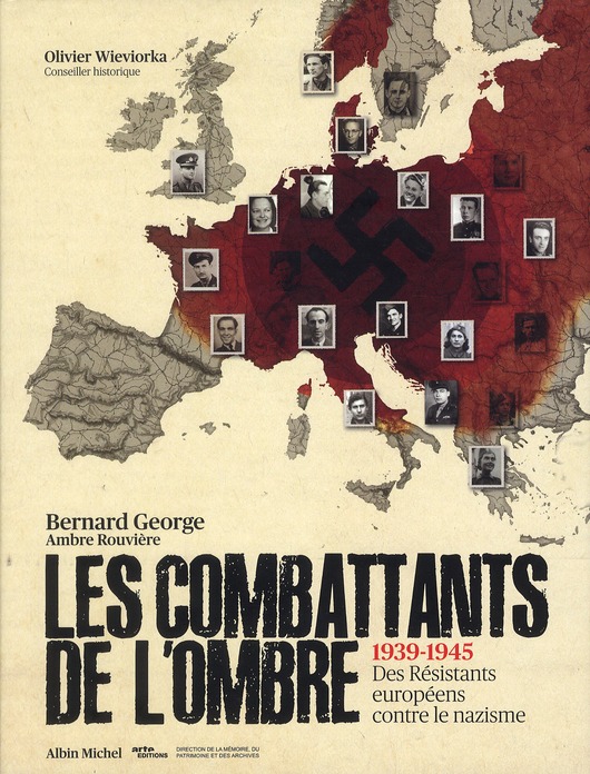 LES COMBATTANTS DE L'OMBRE - 1939-1945 DES RESISTANTS EURPEENS CONTRE LE NAZISME