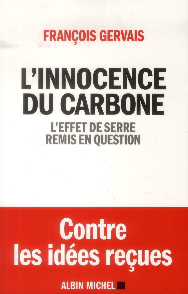 L'INNOCENCE DU CARBONE - L'EFFET DE SERRE REMIS EN QUESTION