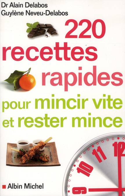 220 RECETTES RAPIDES POUR MINCIR VITE ET RESTER MINCE