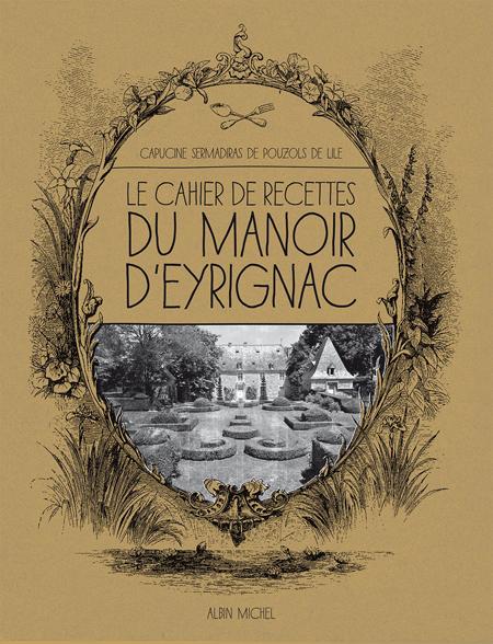 LE CAHIER DE RECETTES DU MANOIR D'EYRIGNAC