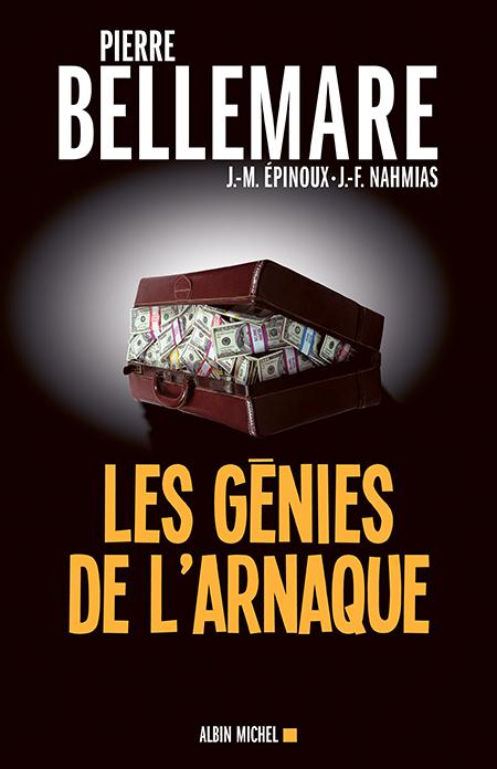 LES GENIES DE L'ARNAQUE - 80 CHEFS-D'OEUVRE DE L'ESCROQUERIE