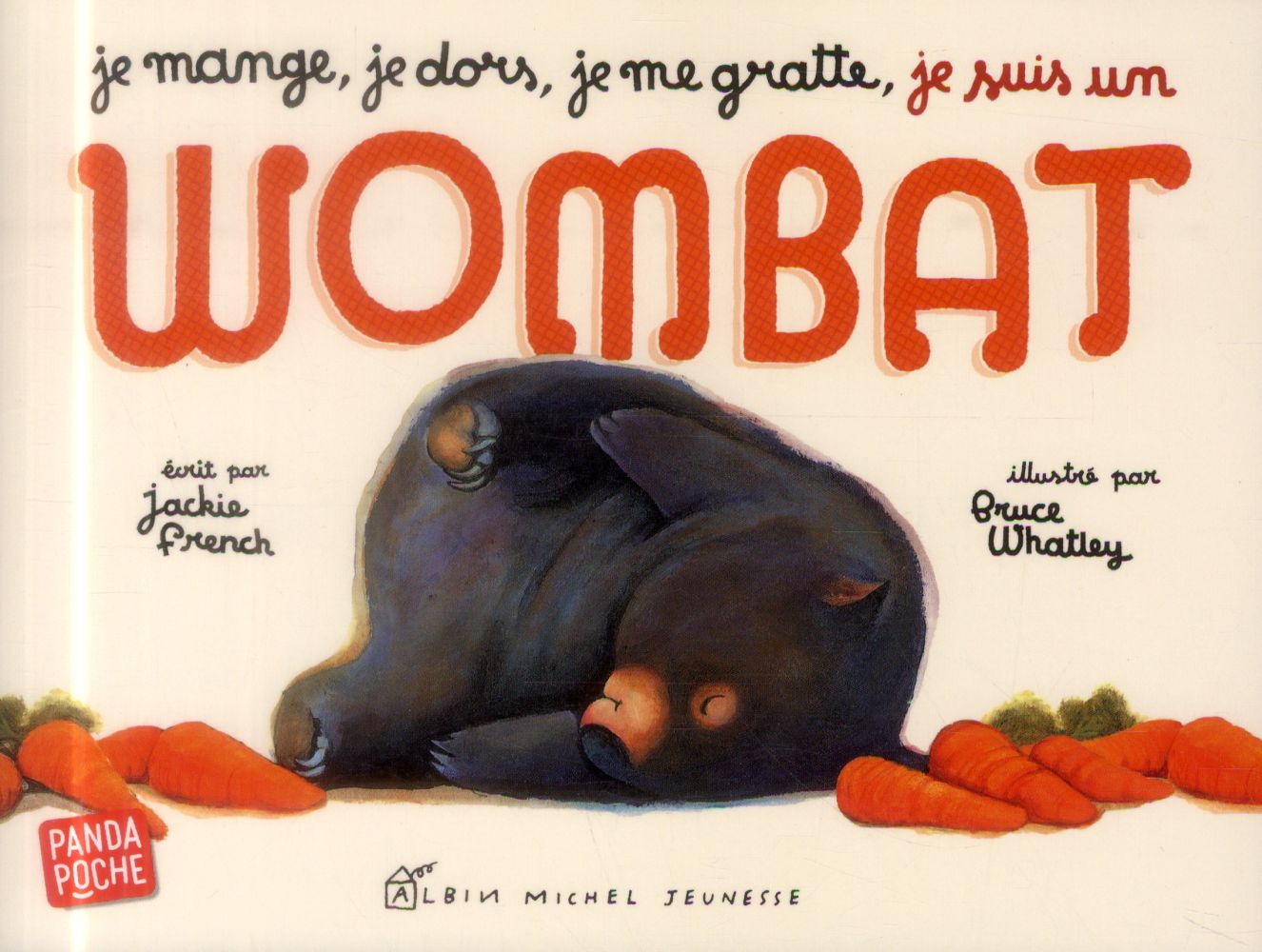 JE MANGE, JE DORS, JE ME GRATTE... JE SUIS UN WOMBAT