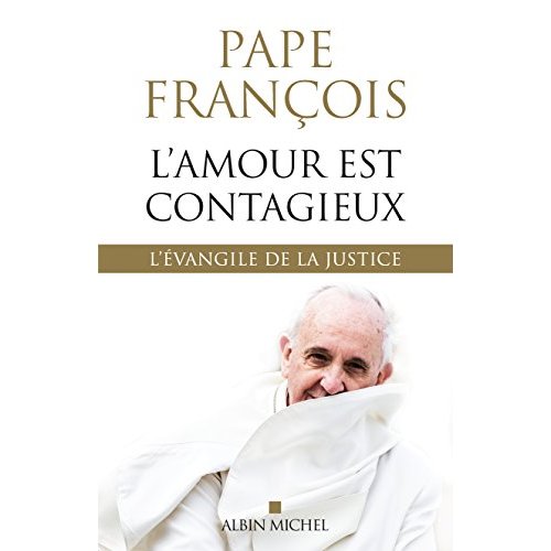 L'AMOUR EST CONTAGIEUX - L'EVANGILE DE LA JUSTICE
