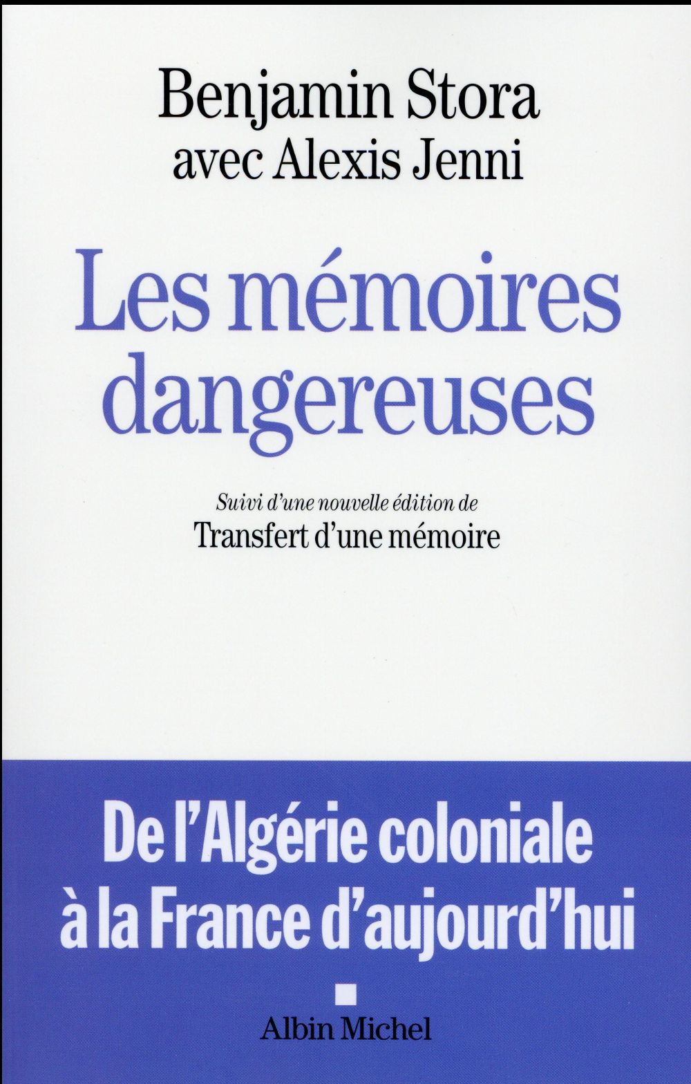 LES MEMOIRES DANGEREUSES - SUIVI D'UNE NOUVELLE EDITION DE TRANSFERT D'UNE MEMOIRE