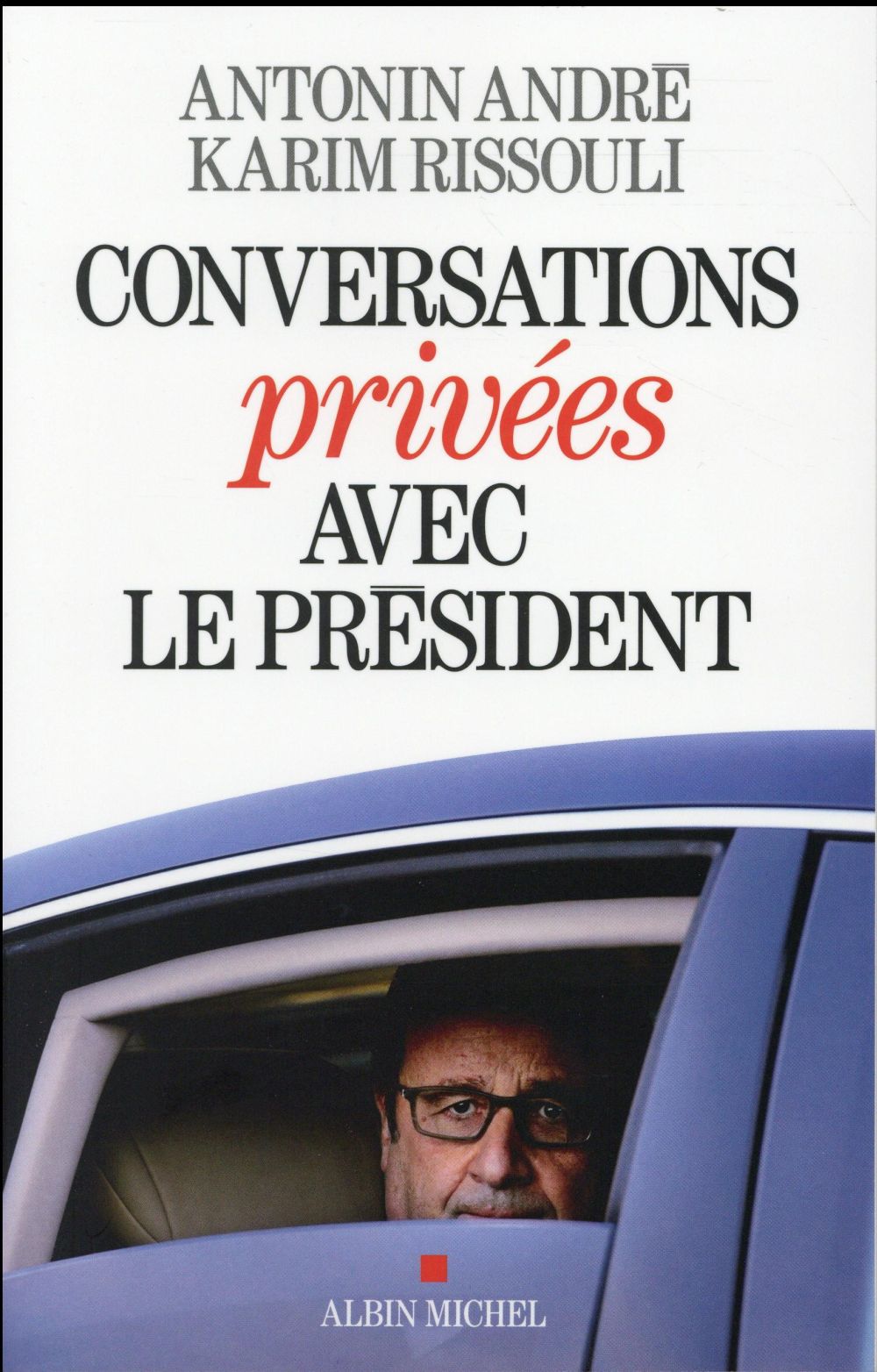 CONVERSATIONS PRIVEES AVEC LE PRESIDENT