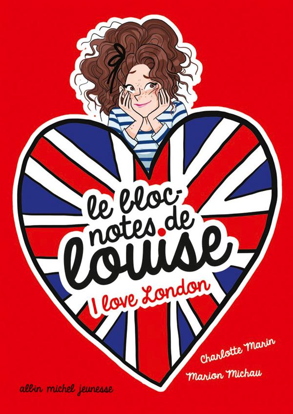 I LOVE LONDON - LE BLOC-NOTES DE LOUISE - TOME 3