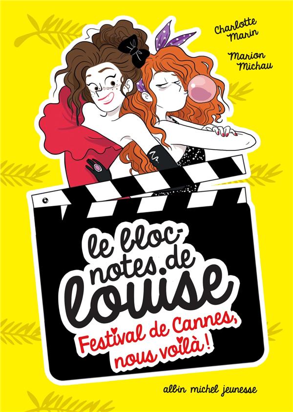 FESTIVAL DE CANNES, NOUS VOILA ! - LE BLOC-NOTES DE LOUISE - TOME 4