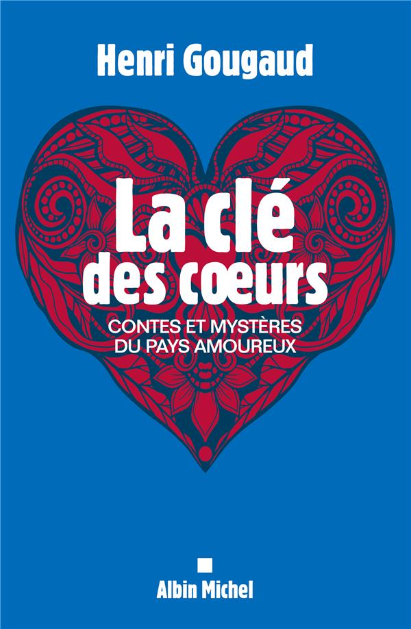 LA CLE DES COEURS - CONTES ET MYSTERES DU PAYS AMOUREUX