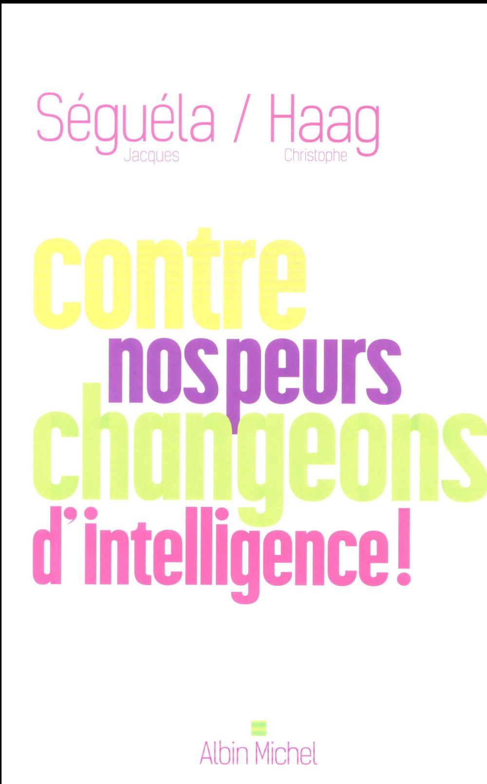 CONTRE NOS PEURS, CHANGEONS D'INTELLIGENCE !