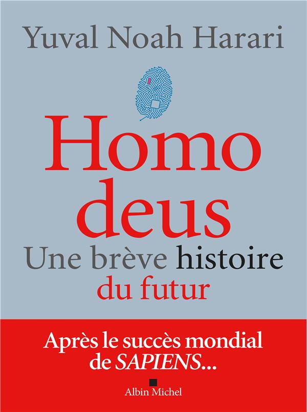 HOMO DEUS (EDITION 2017) - UNE BREVE HISTOIRE DU FUTUR