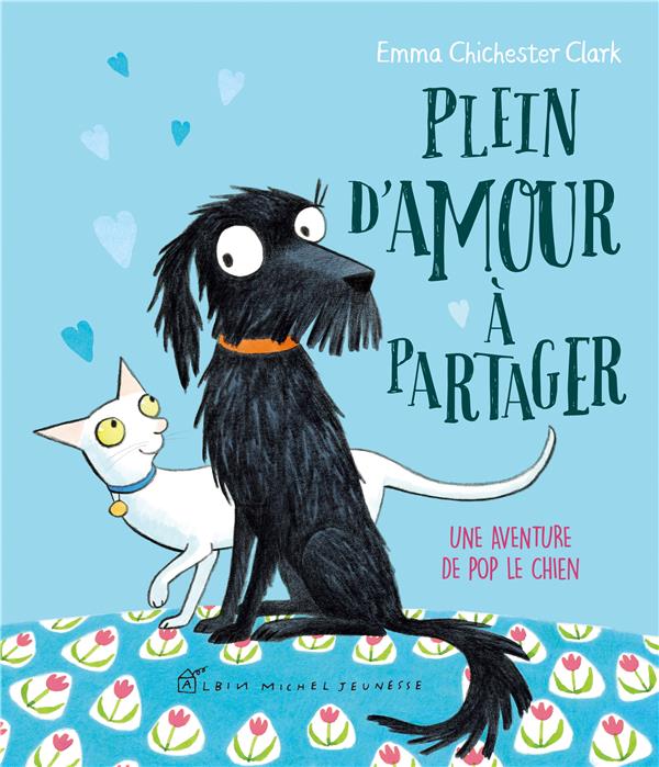 PLEIN D'AMOUR A PARTAGER - UNE AVENTURE DE POP LE CHIEN