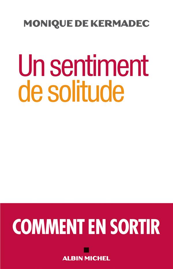 UN SENTIMENT DE SOLITUDE - COMMENT EN SORTIR