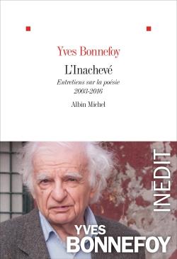 L'INACHEVE - ENTRETIENS SUR LA POESIE 2003-2016