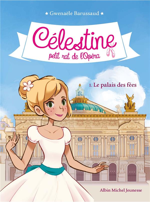 CELESTINE, PETIT RAT DE L'OPERA - CELESTINE T1 LE PALAIS DES FEES T1