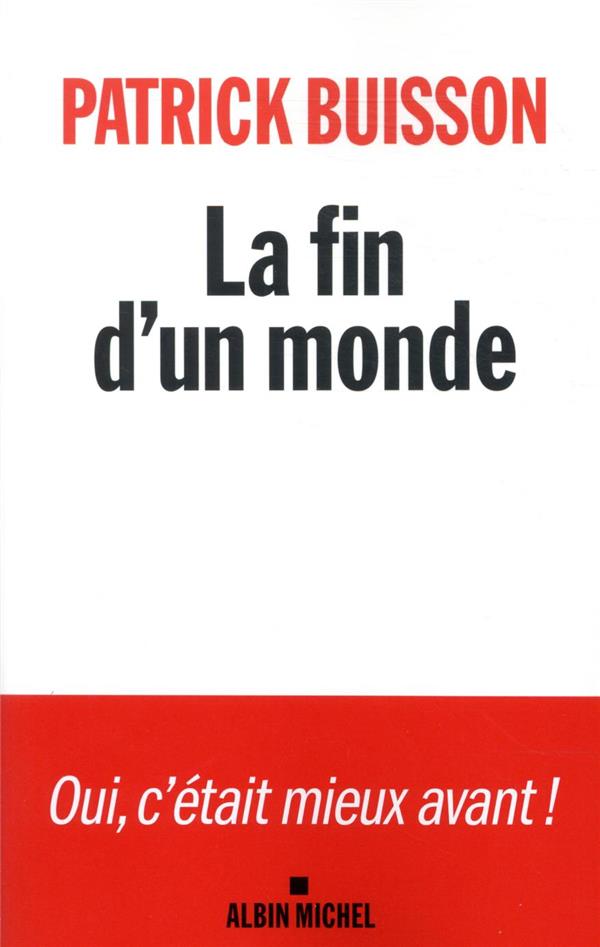 LA FIN D'UN MONDE - UNE HISTOIRE DE LA REVOLUTION PETITE-BOURGEOISE