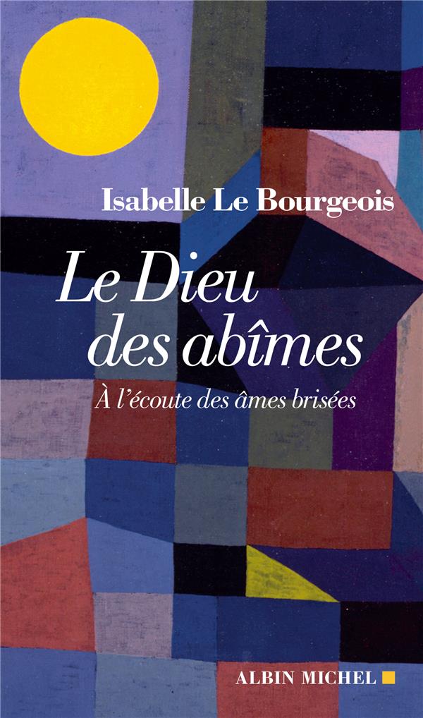 LE DIEU DES ABIMES - A L'ECOUTE DES AMES BRISEES