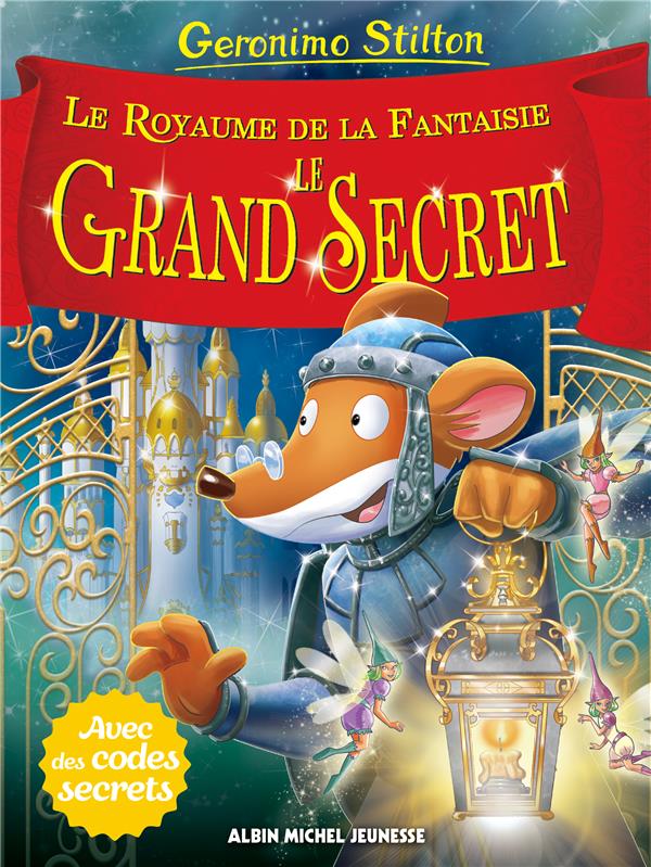 LE ROYAUME DE LA FANTAISIE - T11 - LE GRAND SECRET - LE ROYAUME DE LA FANTAISIE - TOME 11