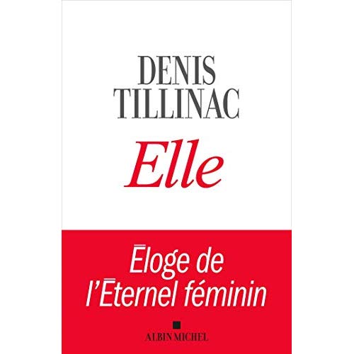 ELLE - ELOGE DE L'ETERNEL FEMININ