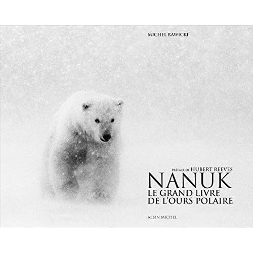 NANUK - LE GRAND LIVRE DE L'OURS POLAIRE