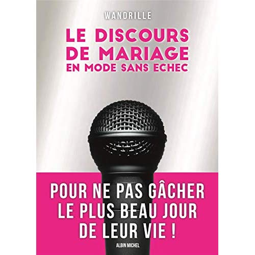 LE DISCOURS DE MARIAGE - COMMENT NE PAS GACHER LE PLUS BEAU JOUR DE LEUR VIE