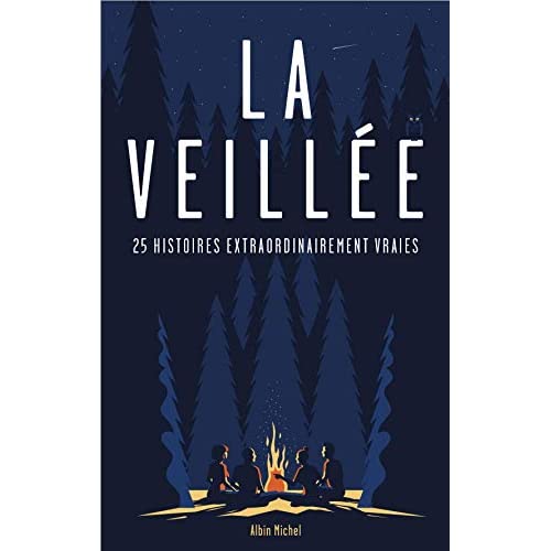 LA VEILLEE - 25 HISTOIRES EXTRAORDINAIREMENT VRAIES