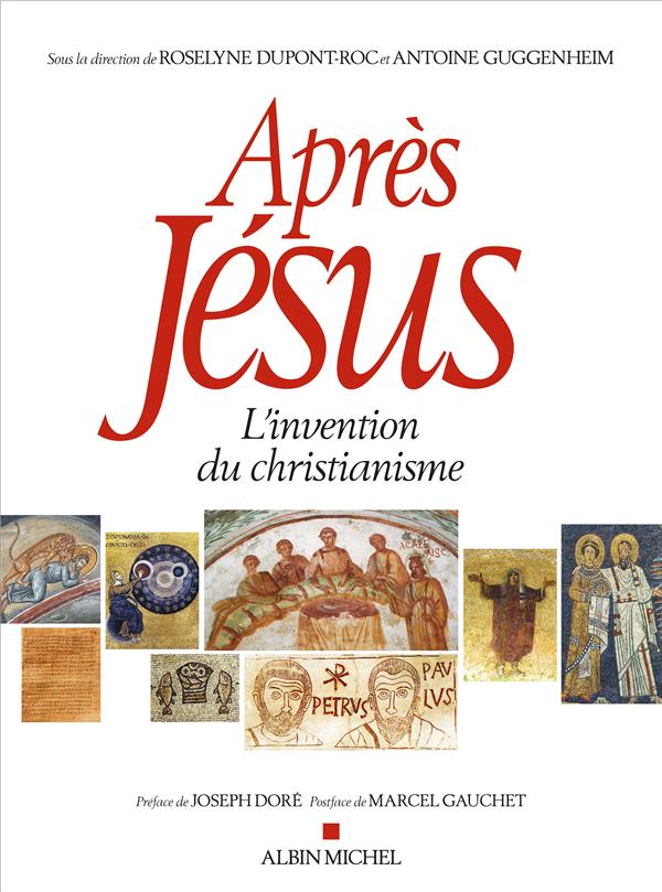 APRES JESUS - L'INVENTION DU CHRISTIANISME