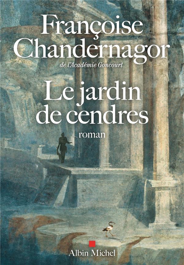 LE JARDIN DE CENDRES - LA REINE OUBLIEE T4