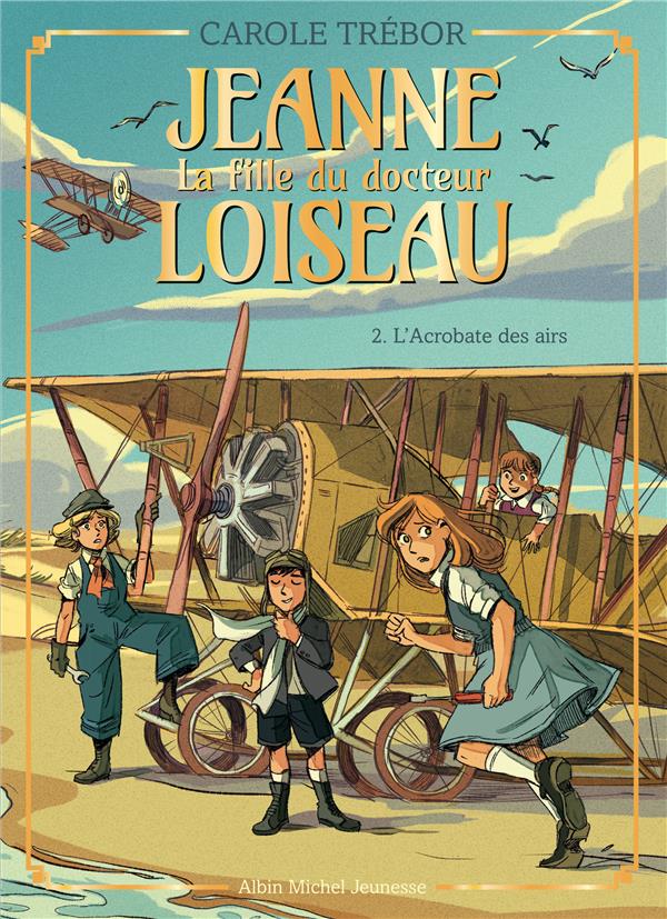 JEANNE, LA FILLE DU DOCTEUR LOISEAU - JEANNE T2 L'ACROBATE DES AIRS