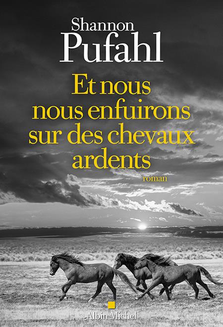 ET NOUS NOUS ENFUIRONS SUR DES CHEVAUX ARDENTS