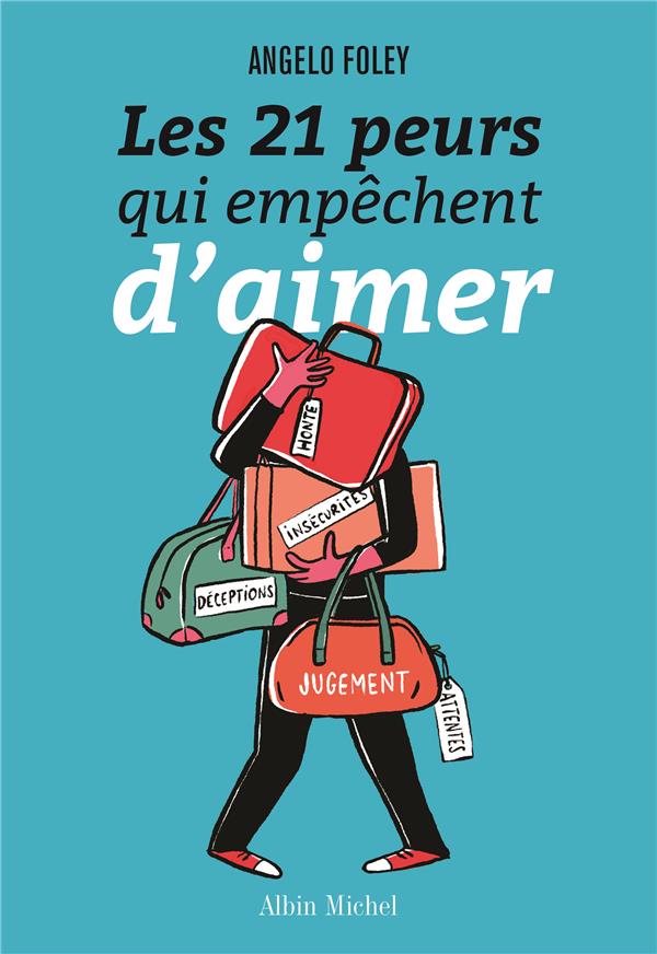 LES 21 PEURS QUI EMPECHENT D'AIMER