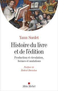 HISTOIRE DU LIVRE ET DE L'EDITION - PRODUCTION ET CIRCULATION, FORMES ET MUTATIONS