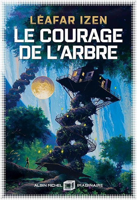 LE COURAGE DE L'ARBRE